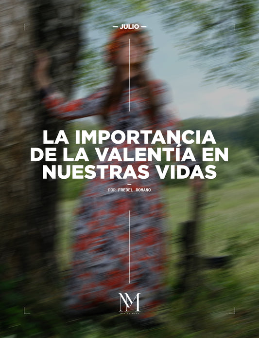 La importancia de la valentía en nuestras vidas