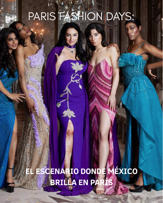 Paris Fashion Days: El escenario donde México brilla en París