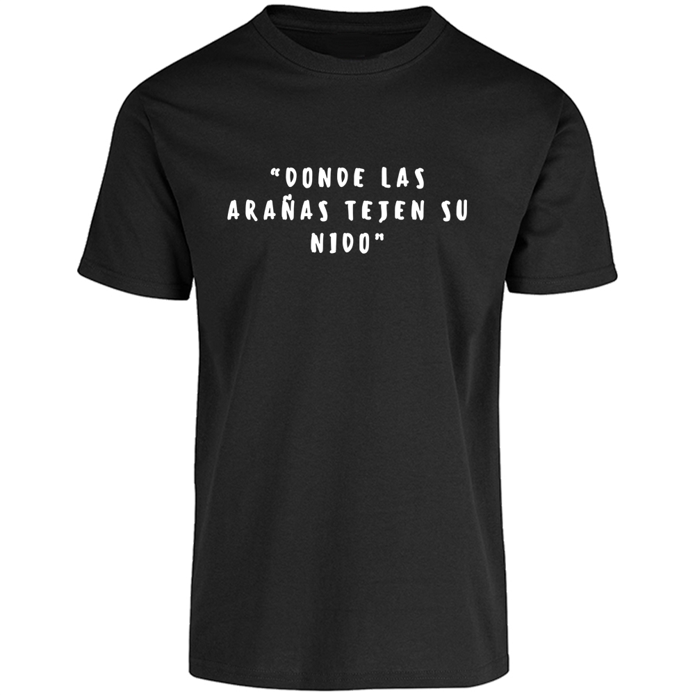 Camiseta "DONDE LAS ARAÑAS TEJEN SU NIDO" Unisex