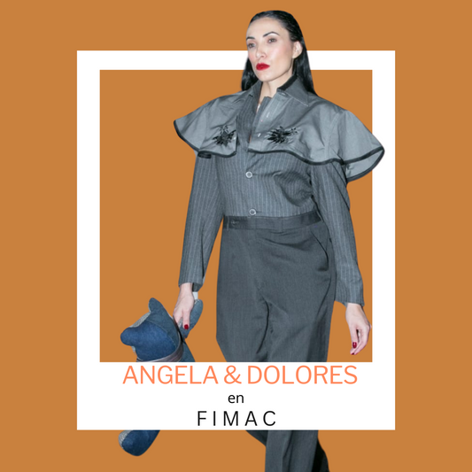 ANGELA & DOLORES, Luxury Upcyclers se presenta en FIMAC