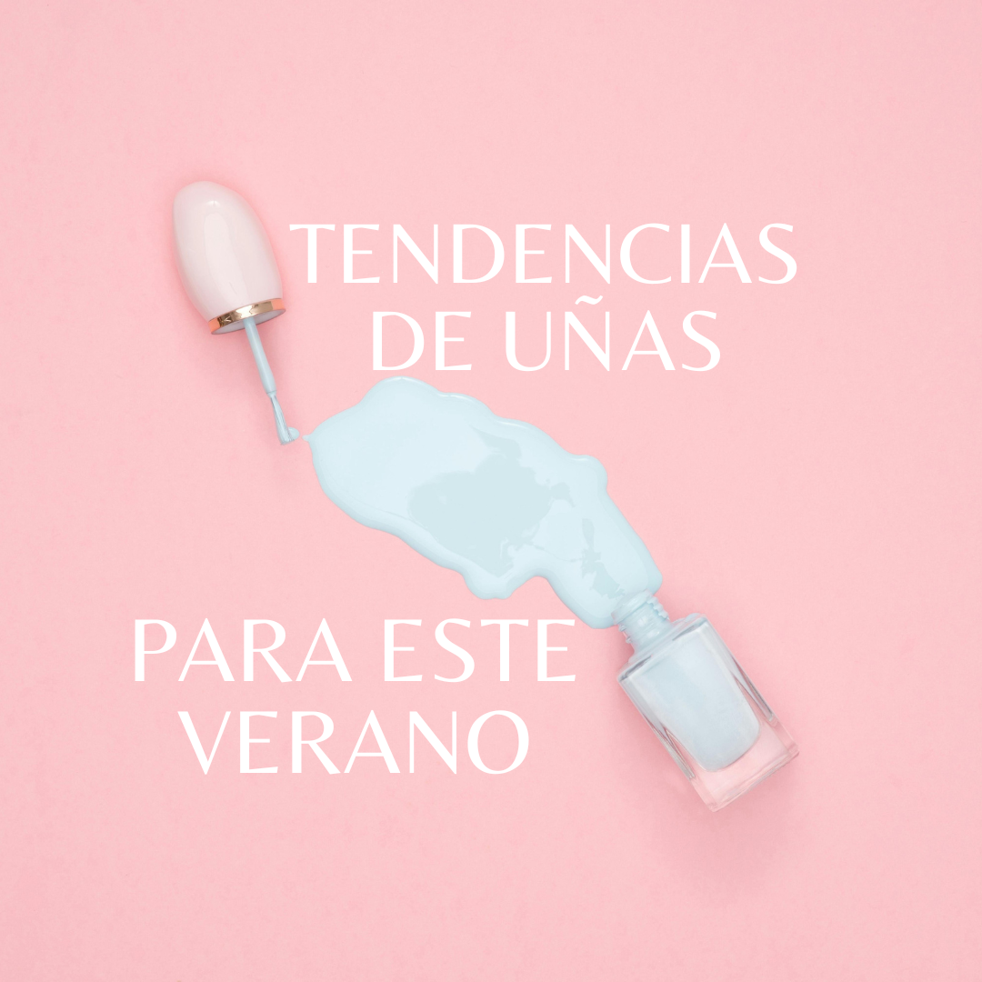 Tendencias de uñas para este verano