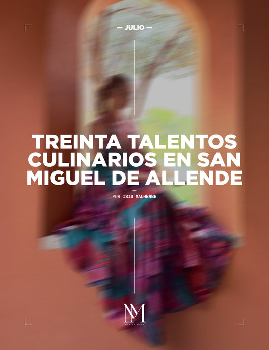 Treinta talentos culinarios en San Miguel de Allende