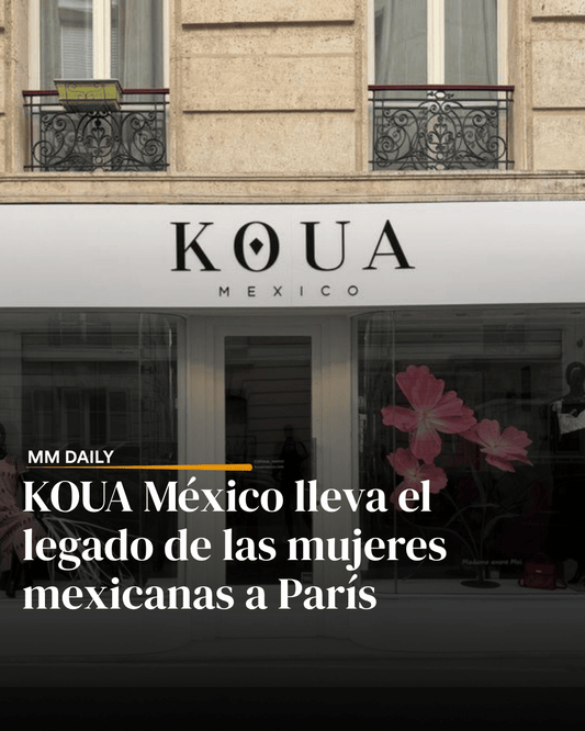 KOUA México lleva el legado de las mujeres mexicanas a París