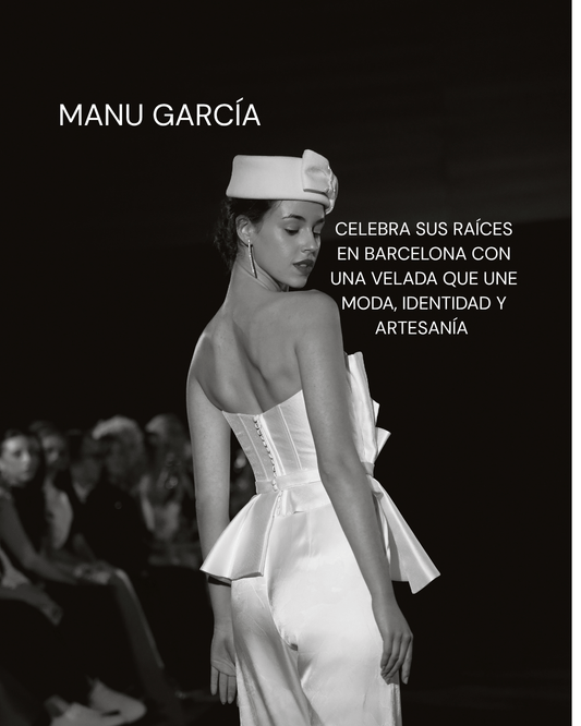 Manu García celebra sus raíces en Barcelona con una velada que une moda, identidad y artesanía