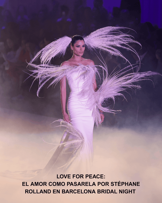 LOVE FOR PEACE: el amor como pasarela por STÉPHANE ROLLAND en Barcelona Bridal Night