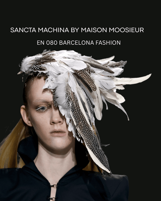 SANCTA MACHINA by MAISON MOOSIEUR en 080 Barcelona Fashion