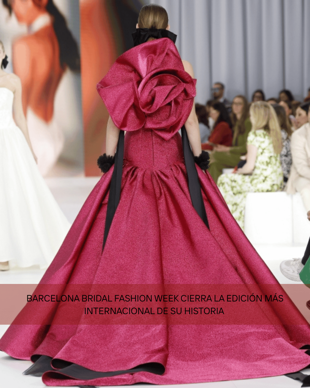 Barcelona Bridal Fashion Week cierra la edición más internacional de su historia