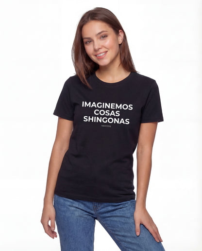 Camiseta "IMAGINEMOS COSAS SHINGONAS" Unisex