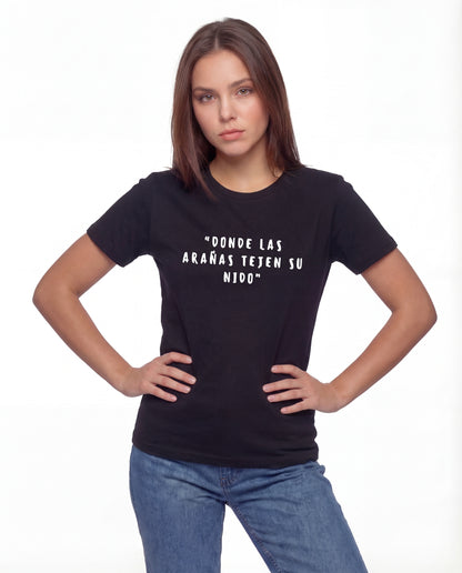 Camiseta "DONDE LAS ARAÑAS TEJEN SU NIDO" Unisex
